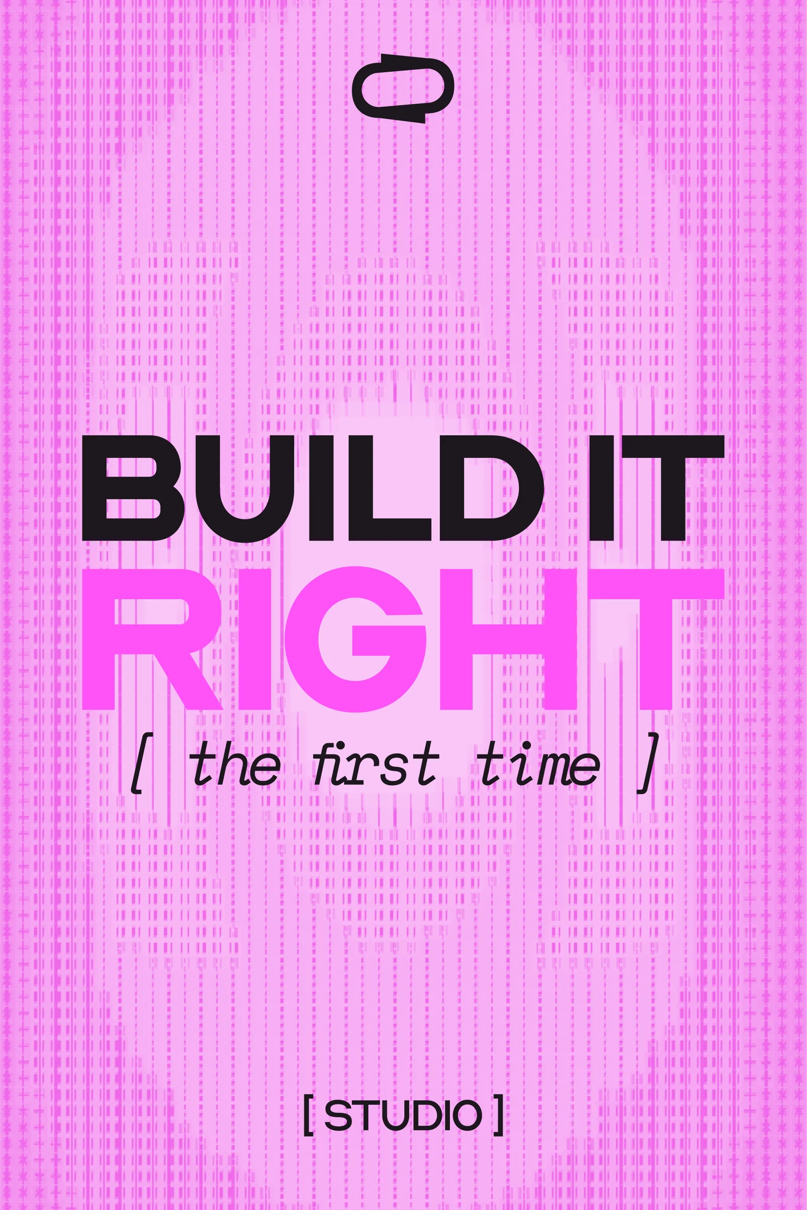 Unbland Build it right